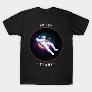 I Need My Space Astronaut in Space Cartoon Design T-Shirt